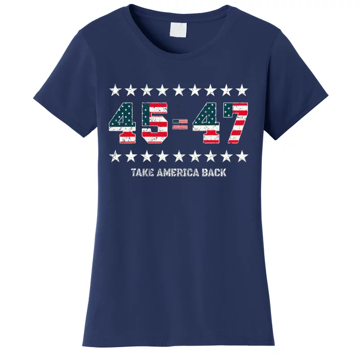 Take America Back Trump 2024 Stars 45 47 Usa President Women's T-Shirt