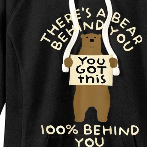 ThereS A Bear Behind You 100 Behind You Women's Fleece Hoodie