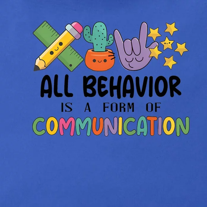 Teacher All Behavior Is A Form Of Communication Zip Tote Bag