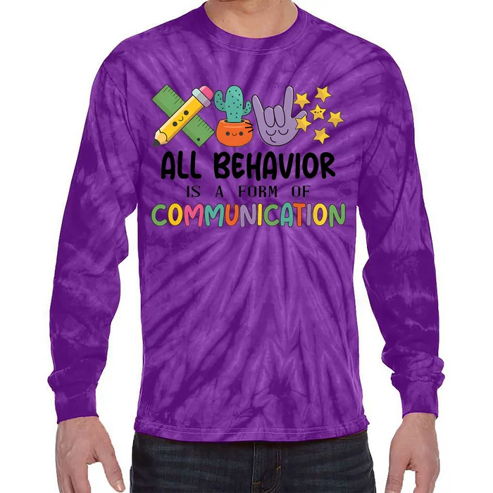 Teacher All Behavior Is A Form Of Communication Tie-Dye Long Sleeve Shirt