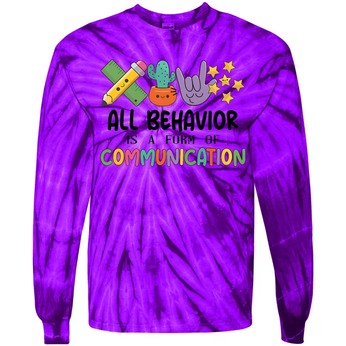 Teacher All Behavior Is A Form Of Communication Tie-Dye Long Sleeve Shirt