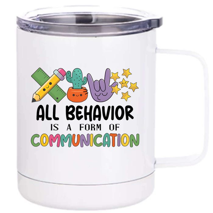 Teacher All Behavior Is A Form Of Communication Front & Back 12oz Stainless Steel Tumbler Cup