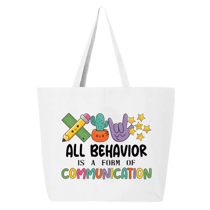 Teacher All Behavior Is A Form Of Communication 25L Jumbo Tote