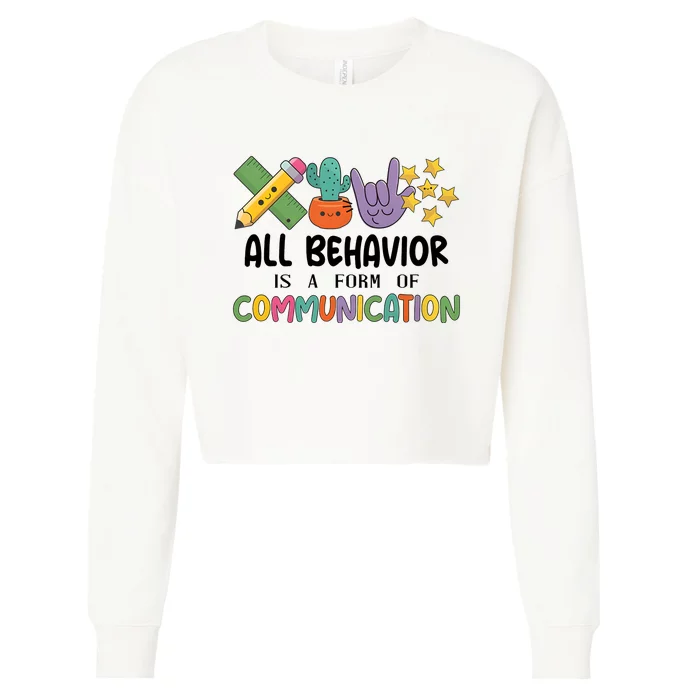 Teacher All Behavior Is A Form Of Communication Cropped Pullover Crew