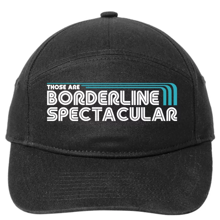 Those Are Borderline Spectacular 7-Panel Snapback Hat