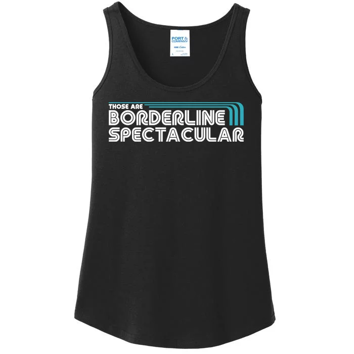 Those Are Borderline Spectacular Ladies Essential Tank