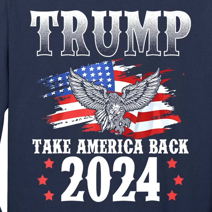 Take America Back American Flag Trump 2024 Gift Long Sleeve Shirt