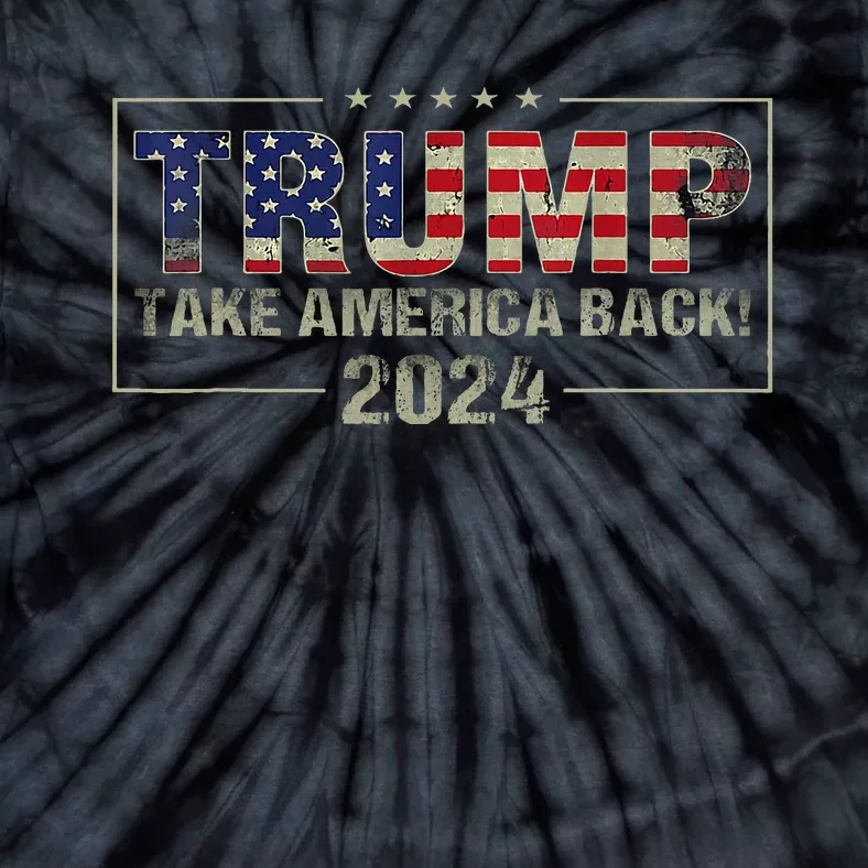 Take America Back American Flag Trump 2024 Wo Gifts Tie-Dye T-Shirt