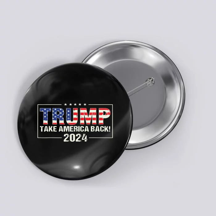 Take America Back American Flag Trump 2024 Button