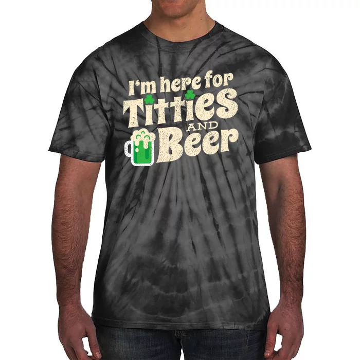 Titties And Beer Funny St Patricks Day Tie-Dye T-Shirt