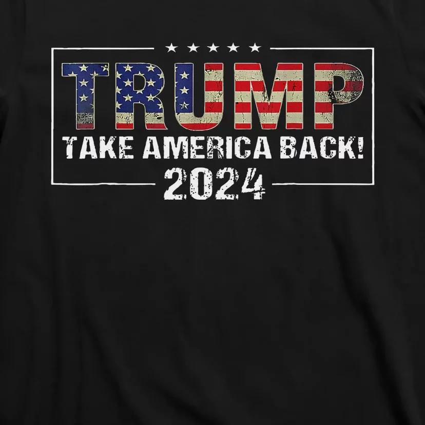 Take America Back American Flag Trump 2024 Women Gifts T-Shirt