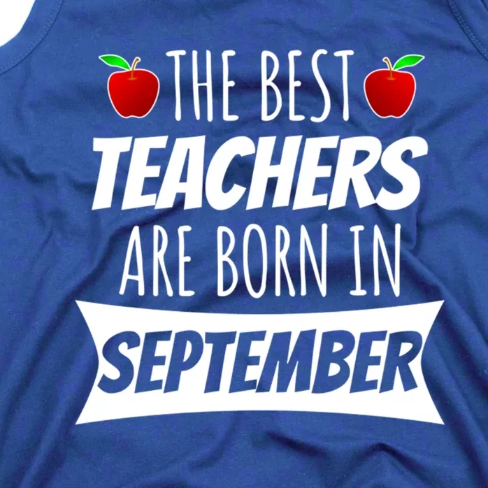 The A Best Teachers Are Borns In September Birthday Funny Gift Tank Top