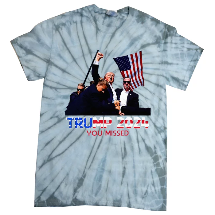 Trump Assasination Bloody Ear Butler You Missed Trump Tie-Dye T-Shirt