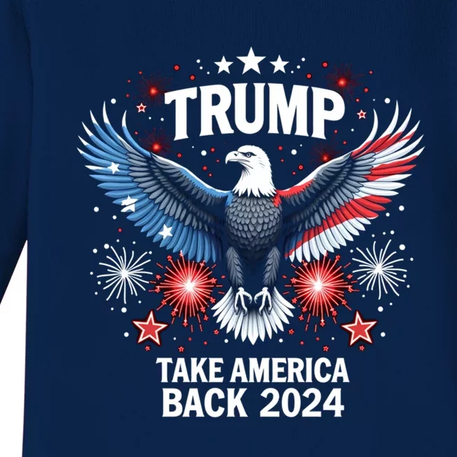 Take America Back American Flag Trump 2024 Bold Eagle Gift Baby Long Sleeve Bodysuit