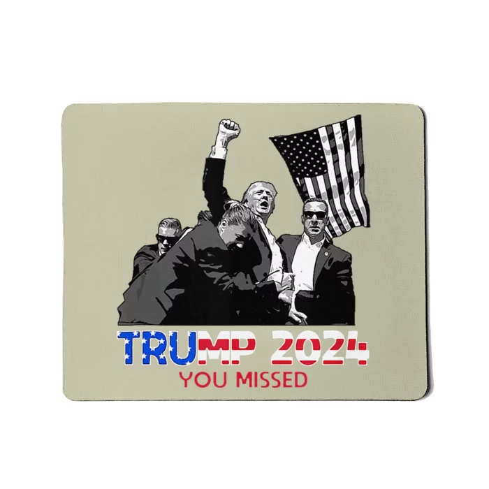 Trump Assasination Bloody Ear Butler You Missed Trump Mousepad