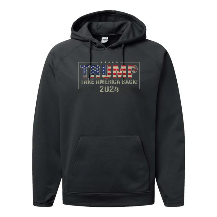 Take America Back American Flag Trump 2024 Performance Fleece Hoodie