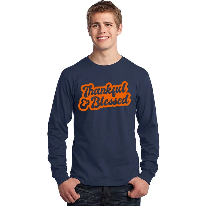 Thankful And Blessed Thanksgiving Holiday Tall Long Sleeve T-Shirt