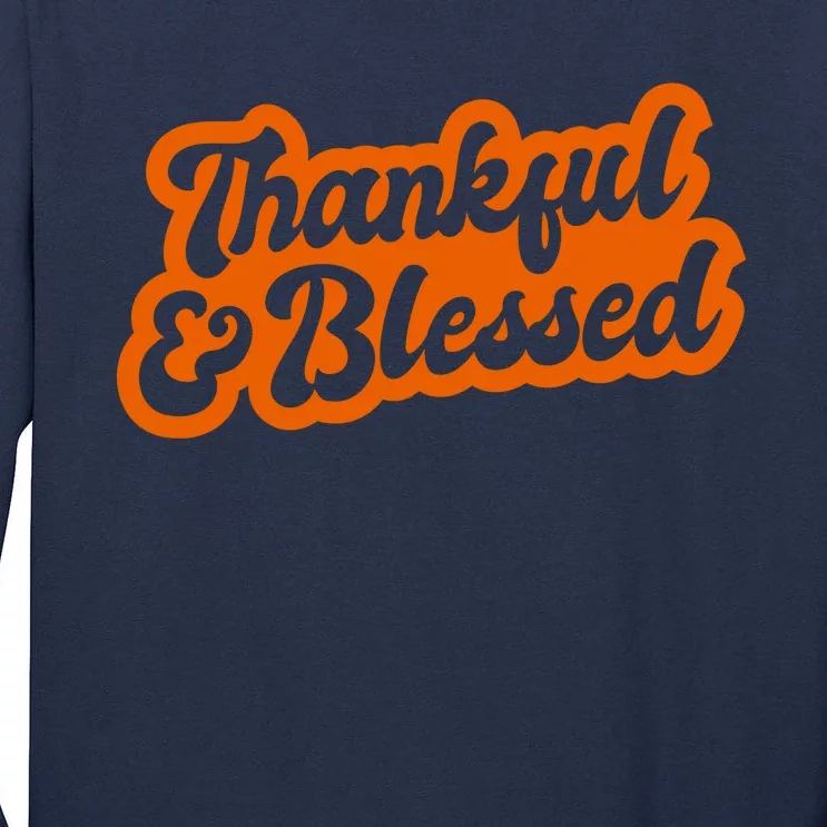 Thankful And Blessed Thanksgiving Holiday Tall Long Sleeve T-Shirt