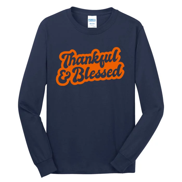 Thankful And Blessed Thanksgiving Holiday Tall Long Sleeve T-Shirt