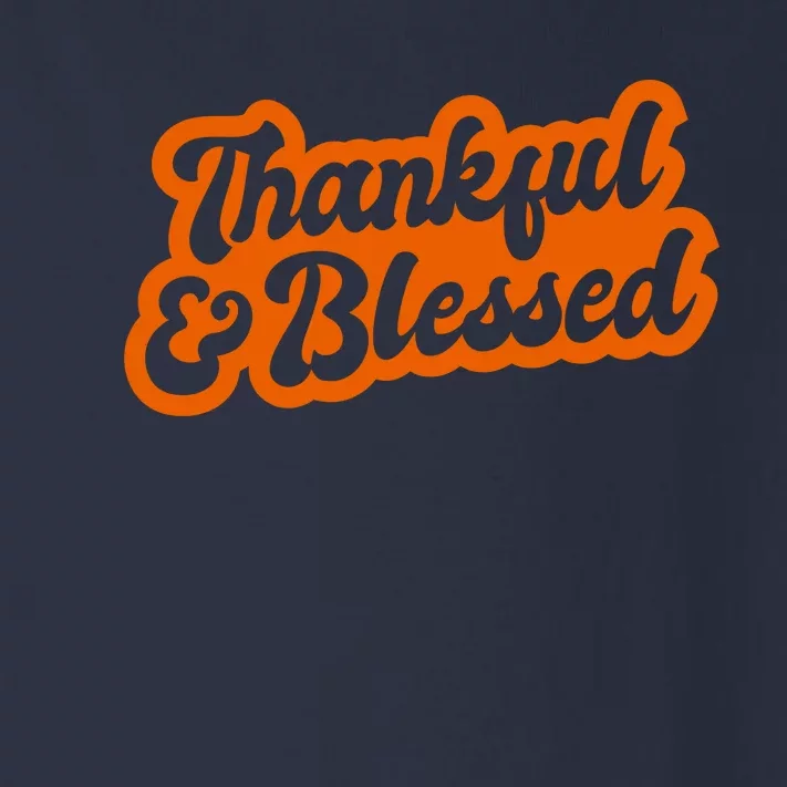 Thankful And Blessed Thanksgiving Holiday Toddler Long Sleeve Shirt