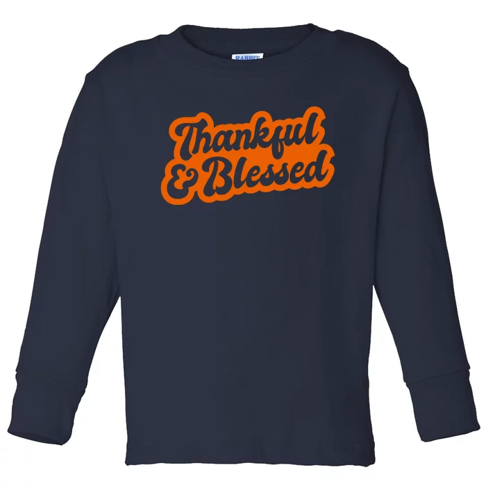 Thankful And Blessed Thanksgiving Holiday Toddler Long Sleeve Shirt