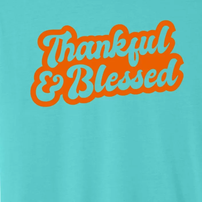 Thankful And Blessed Thanksgiving Holiday ChromaSoft Performance T-Shirt