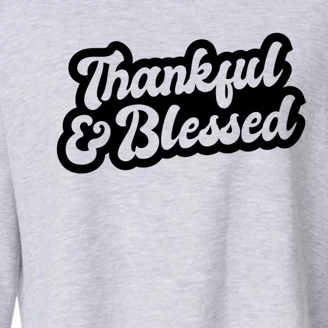 Thankful And Blessed Thanksgiving Holiday Cropped Pullover Crew