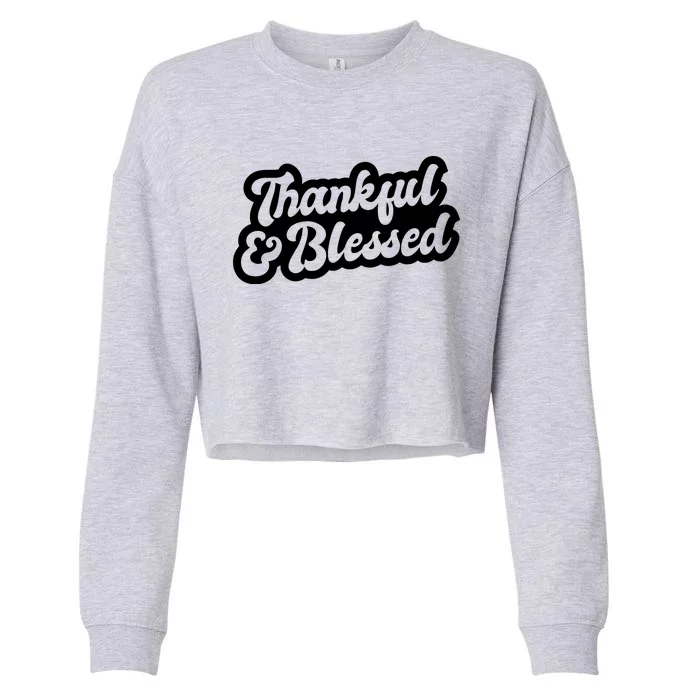 Thankful And Blessed Thanksgiving Holiday Cropped Pullover Crew