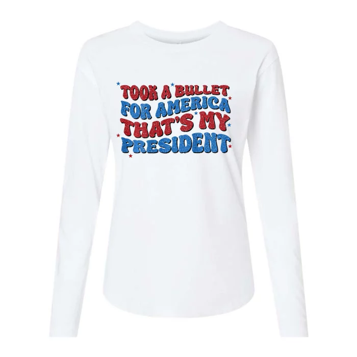 Took A Bullet For America ThatS My President Womens Cotton Relaxed Long Sleeve T-Shirt