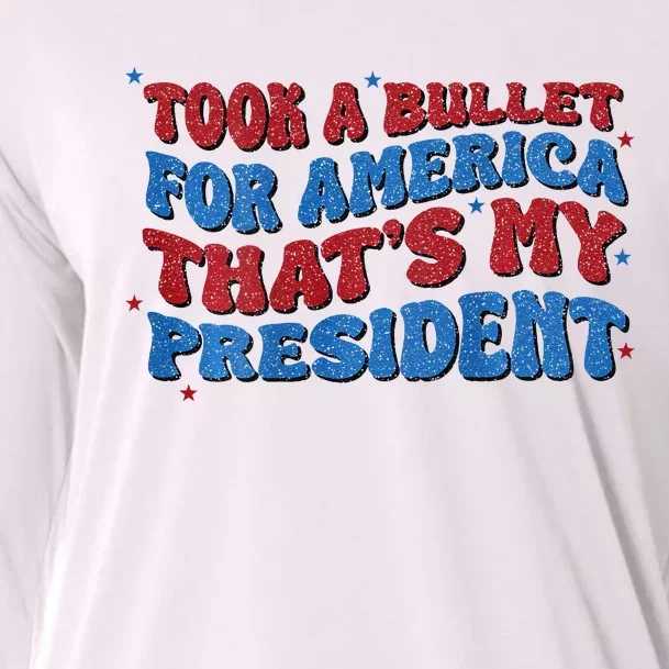 Took A Bullet For America ThatS My President Cooling Performance Long Sleeve Crew