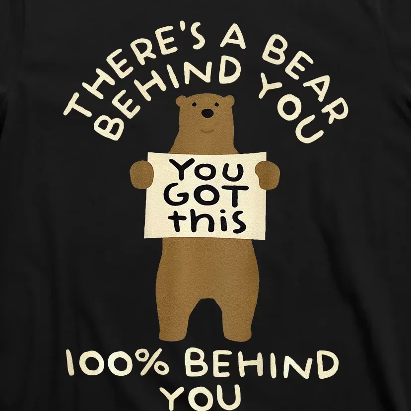 ThereS A Bear Behind You 100 Behind You T-Shirt