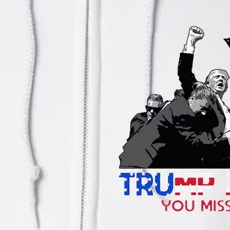 Trump Assasination Bloody Ear Butler You Missed Trump Full Zip Hoodie