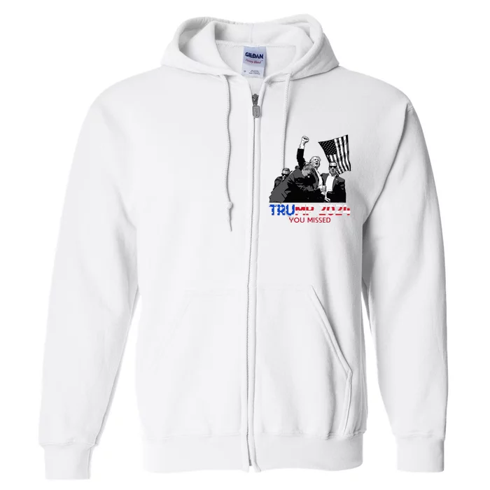 Trump Assasination Bloody Ear Butler You Missed Trump Full Zip Hoodie