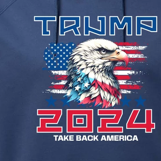 Take America Back Trump 2024 Performance Fleece Hoodie