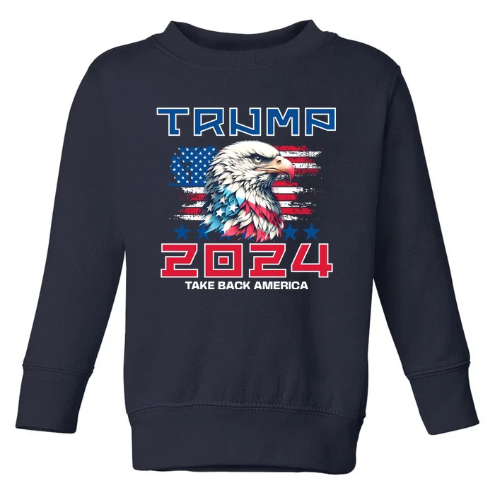 Take America Back Trump 2024 Toddler Sweatshirt