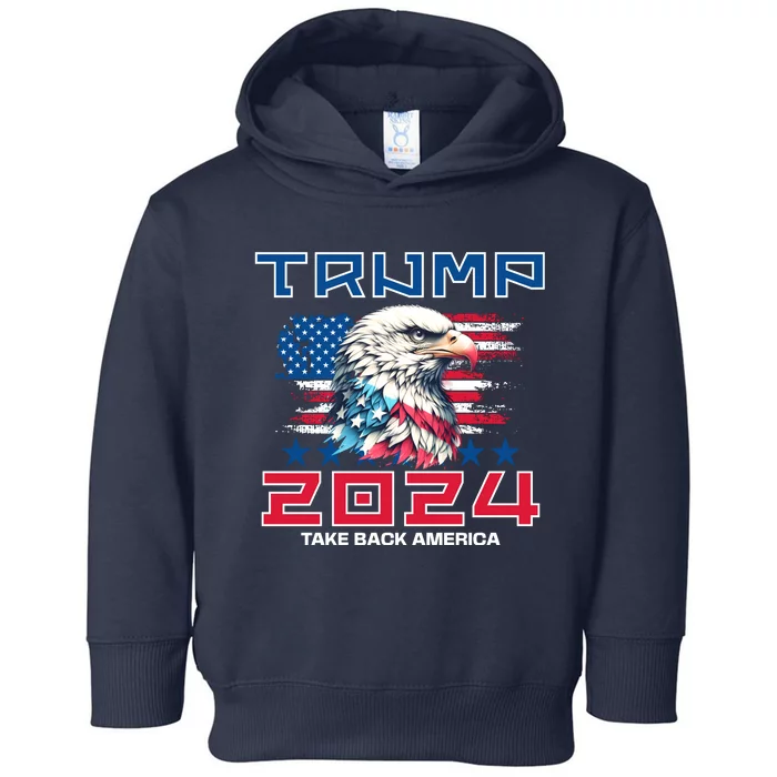 Take America Back Trump 2024 Toddler Hoodie