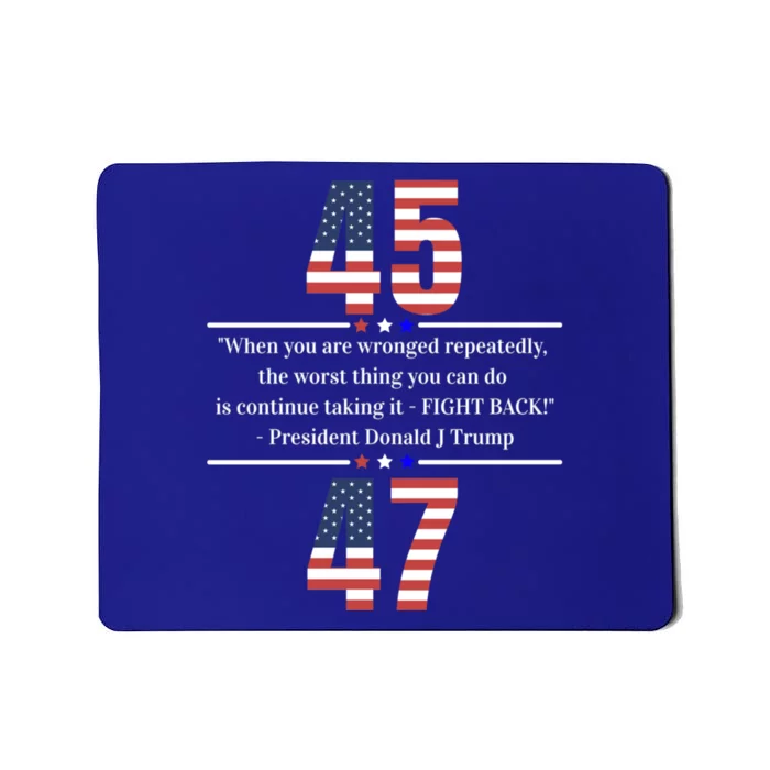 Take America Back Fight Back 45 47 Funny Gift Mousepad