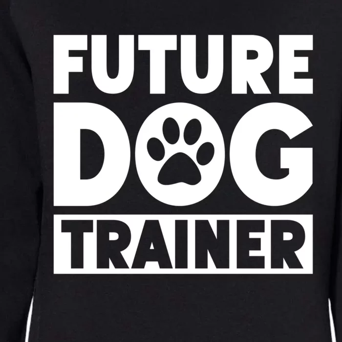 Training Animal Behaviorist Gift Dog Trainer Gift Womens California Wash Sweatshirt