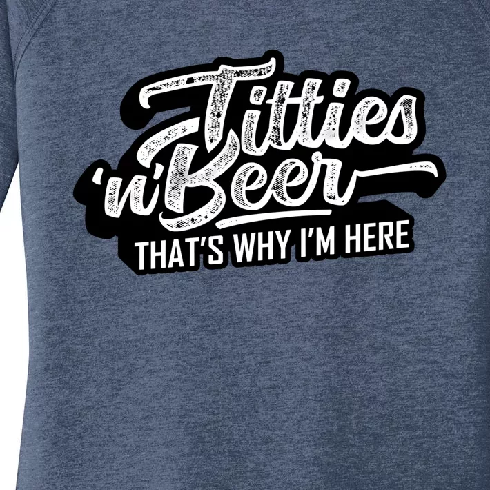 Titties And Beer Why Im Here Funny Beer Lover Adult Great Gift Women's Perfect Tri Tunic Long Sleeve Shirt