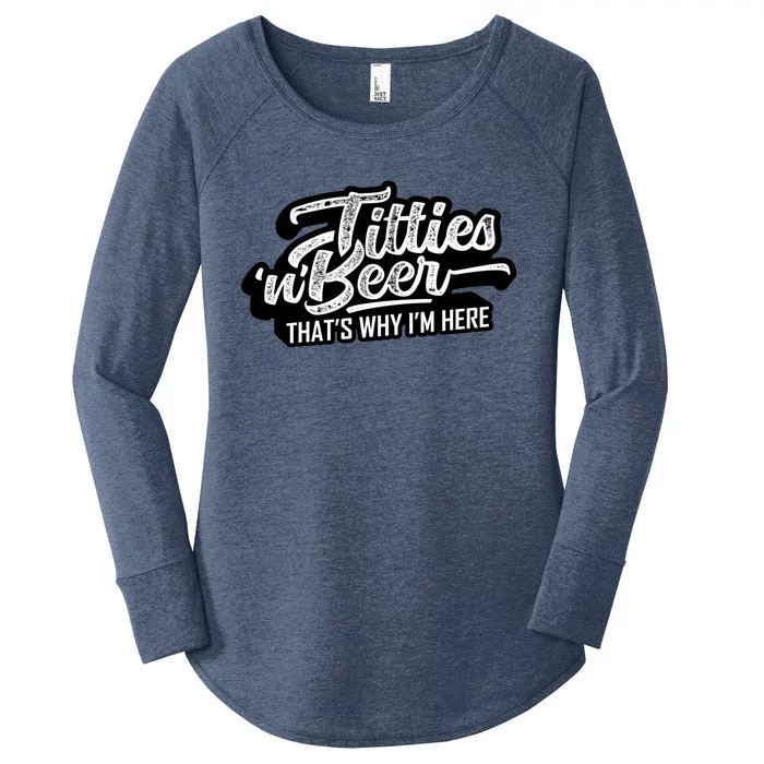 Titties And Beer Why Im Here Funny Beer Lover Adult Great Gift Women's Perfect Tri Tunic Long Sleeve Shirt