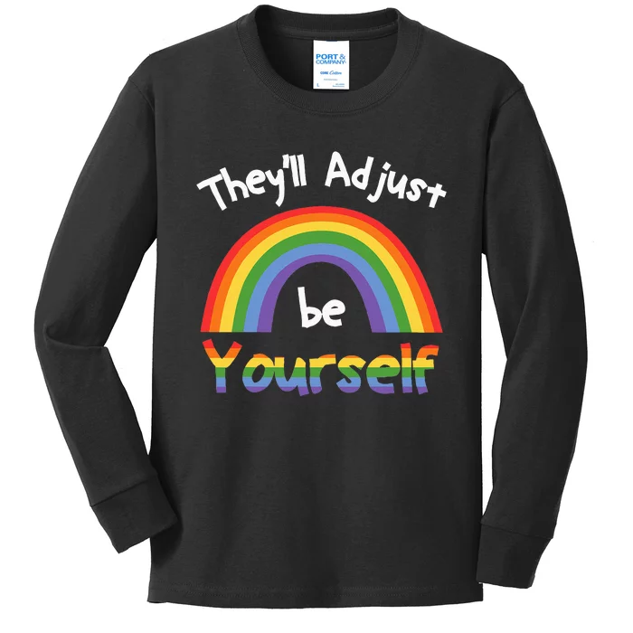 Theyll Adjust Be Yourself Lgbtq Kids Long Sleeve Shirt