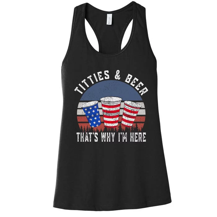 Titties And Beer ThatS Why IM Here Funny Beer 4th Of July Women's Racerback Tank