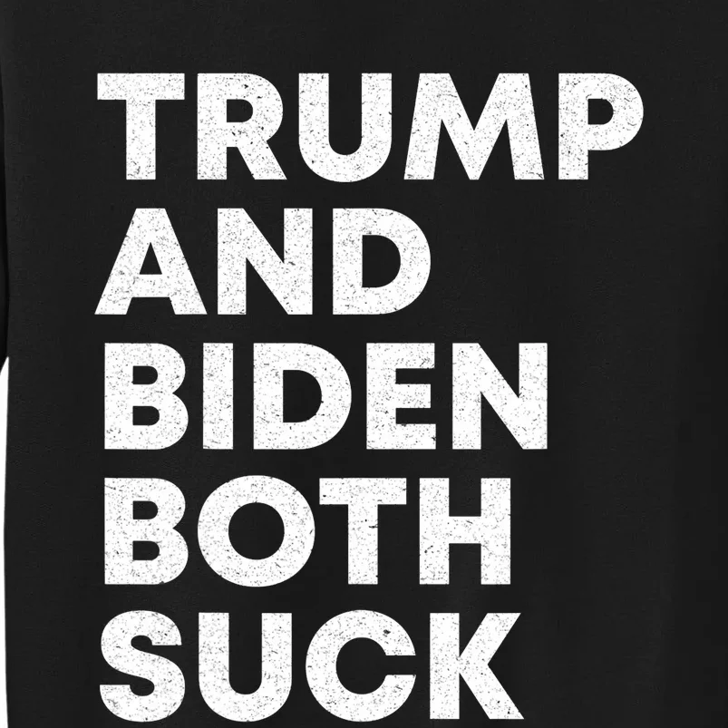 Trump And Biden Both Suck Anti Trump Anti Biden Sweatshirt