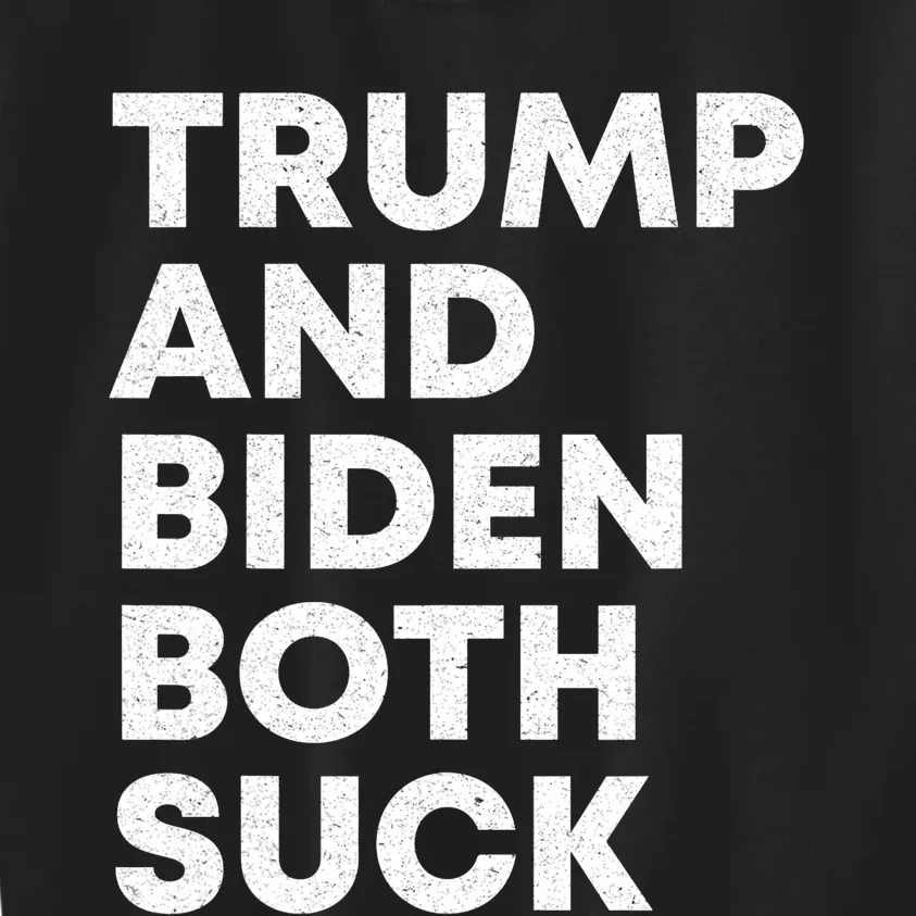 Trump And Biden Both Suck Anti Trump Anti Biden Kids Sweatshirt