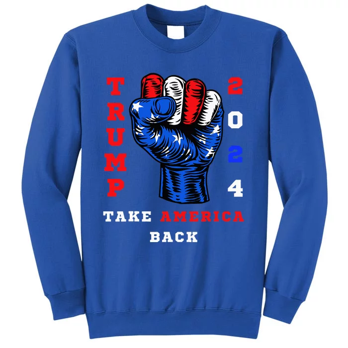 Take America Back Trump 2024 Maga Republicans Patriotic Tall Sweatshirt