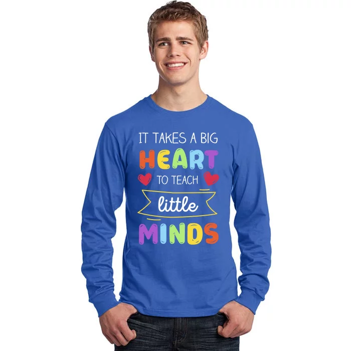 Takes A Big Heart To Teach Little Minds Teacher Appreciation Great Gift Tall Long Sleeve T-Shirt