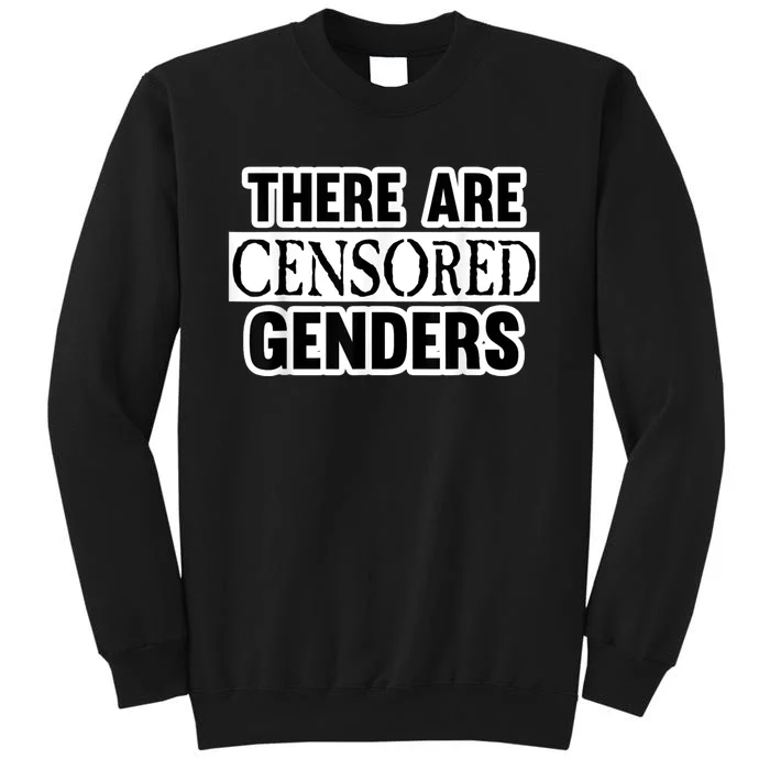 There Are Censored Genders Tall Sweatshirt