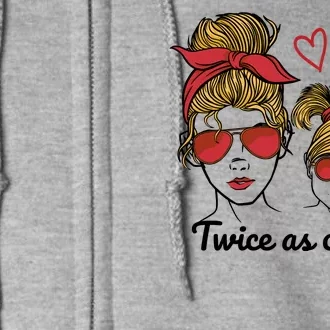 Twice As Cute Mom And Daughter Full Zip Hoodie