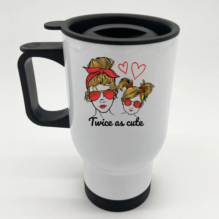 Twice As Cute Mom And Daughter Front & Back Stainless Steel Travel Mug