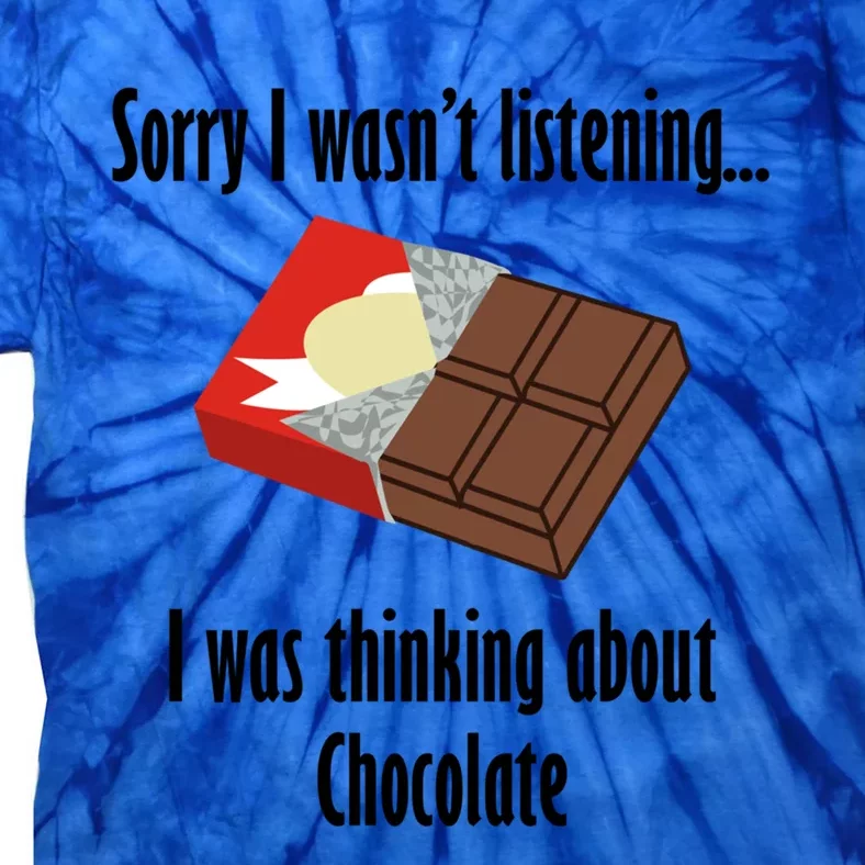 Thinking About Chocolate Eating Tasty Chocolate Gift Tie-Dye T-Shirt